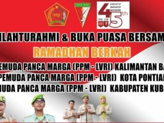 Markas Daerah PD Pemuda Panca Marga (PPM–LVRI) Provinsi Kalbar Gelar Silaturahmi dan Buka Puasa Bersama di Pontianak